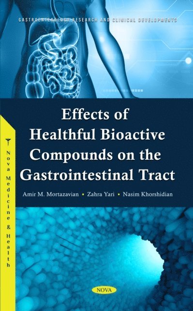 Amir M. Mortazavian - Effects of Healthful Bioactive Compounds on the Gastrointestinal Tract, E-bok