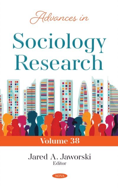 Jared A. Jaworski - Advances in Sociology Research. Volume 38, E-bok