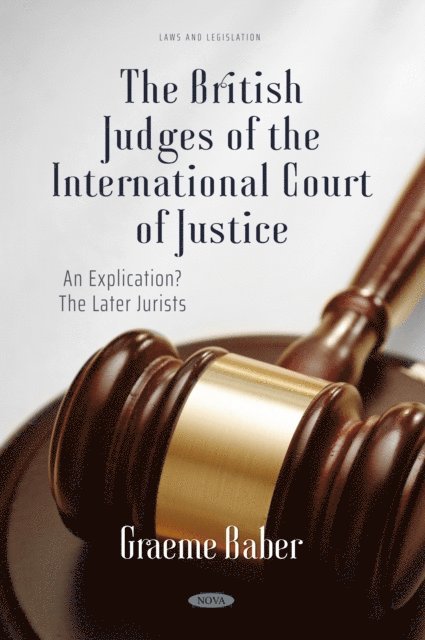 Graeme Baber - British Judges of the International Court of Justice: An Explication? The Later Jurists, E-bok