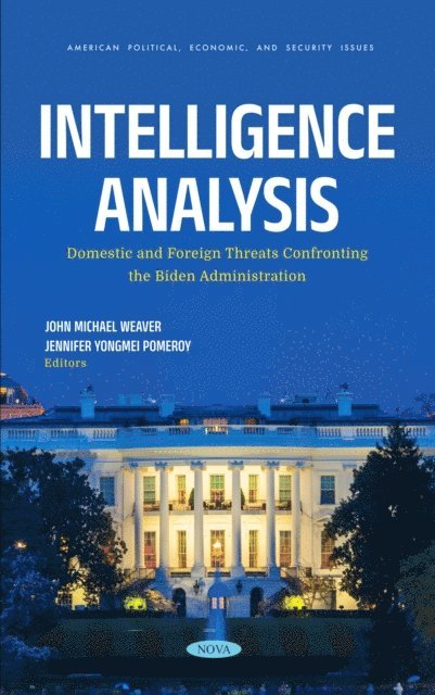 John Michael Weaver - Intelligence Analysis: Domestic and Foreign Threats Confronting the Biden Administration, E-bok. Tillgänglighet: Lägg i varukorg