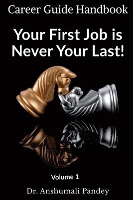 Anshumali Pandey - Your First Job is Never Your Last, Häftad. Tillgänglighet: Lägg i varukorg