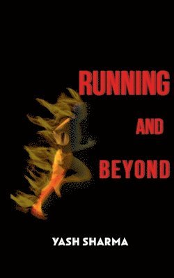 Yash Sharma - Running and Beyond, Häftad. Tillgänglighet: Lägg i varukorg