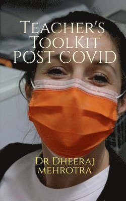 Dheeraj Mehrotra - Teacher's Toolkit Post COVID, Häftad