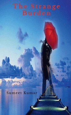 Sumeet Kumar - Strange Burden, Häftad. Tillgänglighet: Lägg i varukorg