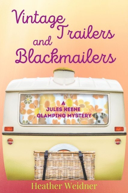 Heather Weidner - Vintage Trailers and Blackmailers, E-bok