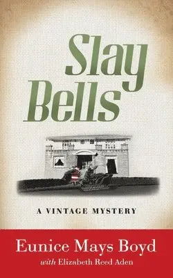 Eunice Mays Boyd, Elizabeth Reed Aden - Slay Bells, Häftad. Tillgänglighet: Lägg i varukorg