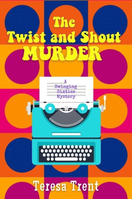 Teresa Trent - Twist and Shout Murder, E-bok