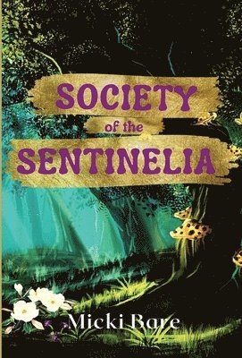 Micki Bare - Society of the Sentinelia, Inbunden