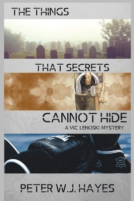 Peter W J Hayes - Things That Secrets Cannot Hide, Häftad
