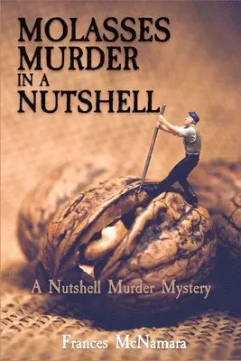 Frances McNamara - Molasses Murder in a Nutshell, Häftad. Tillgänglighet: Lägg i varukorg