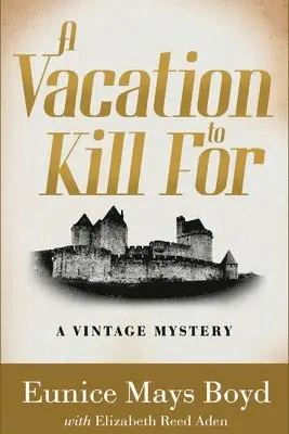 Eunice Mays Boyd, Elizabeth Reed Aden - Vacation to Kill For, Häftad. Tillgänglighet: Lägg i varukorg