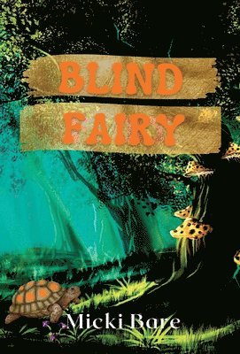 Micki Bare - Blind Fairy, Inbunden