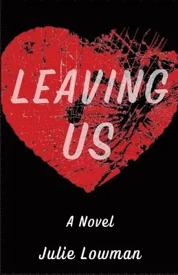 Julie Lowman - Leaving Us, Häftad. Tillgänglighet: Lägg i varukorg
