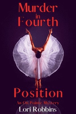 Lori Robbins - Murder in Fourth Position, Häftad