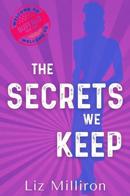 Liz Milliron - Secrets We Keep, E-bok