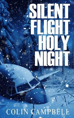 Colin Campbell - Silent Flight Holy Night, Häftad