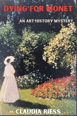 Claudia Riess - Dying for Monet, Häftad
