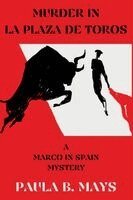 Paula B Mays - Murder in La Plaza De Toros, Häftad