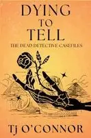 Tj O'Connor - Dying to Tell, Häftad. Tillgänglighet: Lägg i varukorg