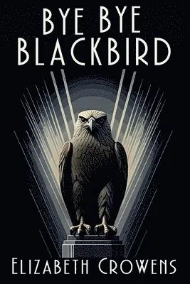 Elizabeth Crowens - Bye Bye Blackbird, Häftad. Tillgänglighet: Lägg i varukorg