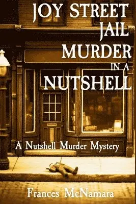 Frances McNamara - Joy Street Jail Murder in a Nutshell, Häftad. Tillgänglighet: Lägg i varukorg