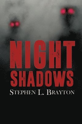 Stephen L Brayton - Night Shadows, Häftad