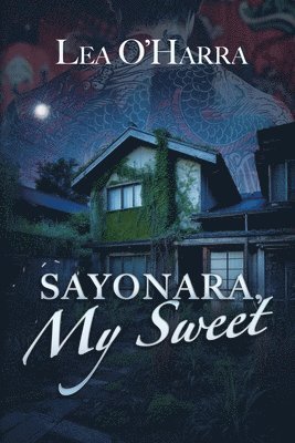 Lea O'Harra - Sayonara, My Sweet, Häftad