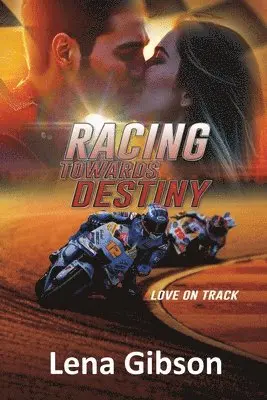 Lena Gibson - Racing Towards Destiny, Häftad. Tillgänglighet: Lägg i varukorg
