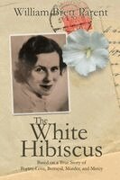 William Brett Parent - White Hibiscus, Häftad