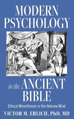 Victor M Erlich - Modern Psychology in the Ancient Bible, Häftad. Tillgänglighet: Lägg i varukorg