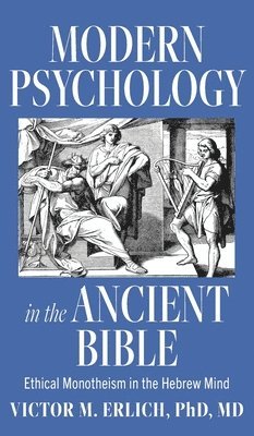Victor M Erlich - Modern Psychology in the Ancient Bible, Inbunden. Tillgänglighet: Lägg i varukorg