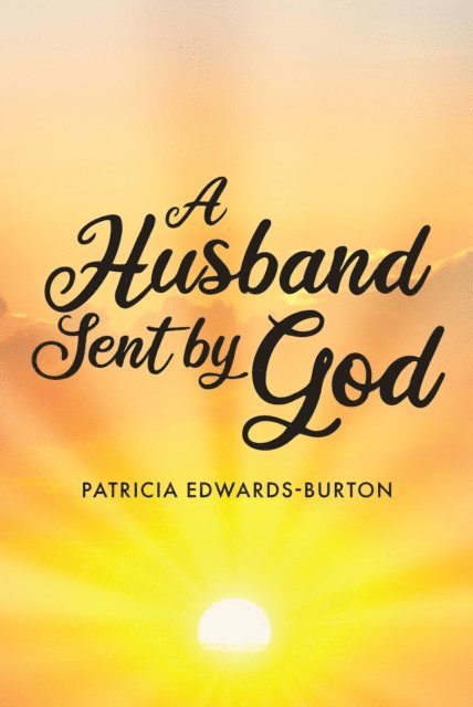 Patricia Edwards-Burton - Husband Sent by God, E-bok. Tillgänglighet: Lägg i varukorg