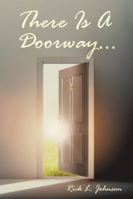 Rick L. Johnson - There Is A Doorway..., E-bok