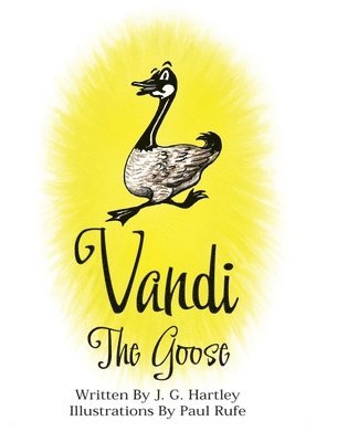 J G Hartley - Vandi The Goose, Inbunden. Tillgänglighet: Lägg i varukorg