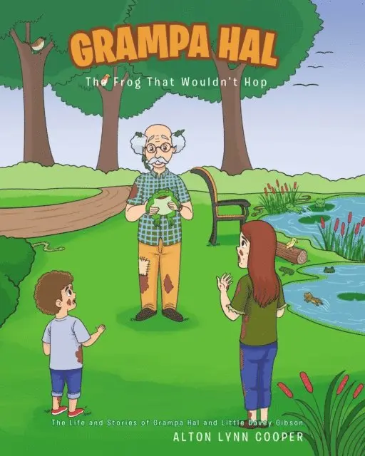 Alton Lynn Cooper - Grampa Hal The Frog That WouldnaEUR(tm)t Hop, E-bok. Tillgänglighet: Lägg i varukorg