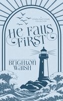 Brighton Walsh - He Falls First, Inbunden