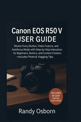 Randy Osborn - Canon EOS R50 V User Guide, Häftad