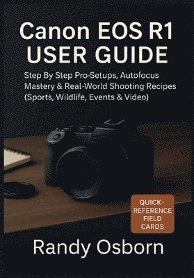 Randy Osborn - Canon EOS R1 User Guide, Häftad
