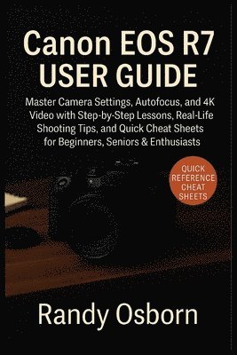 Randy Osborn - Canon EOS R7 User Guide, Häftad