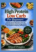 High Protein, Low Carb for Beginners
