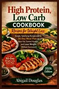 High Protein, Low Carb Cookbook Recipes for Weight Loss