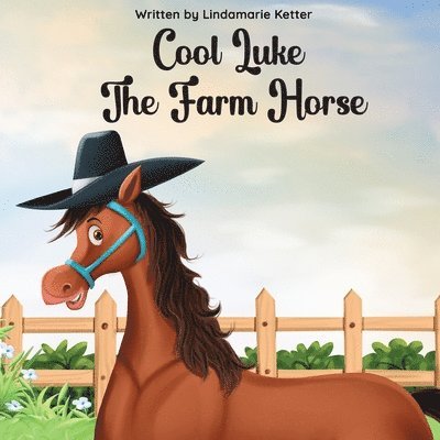 Lindamarie Ketter - Cool Luke The Farm Horse, Häftad