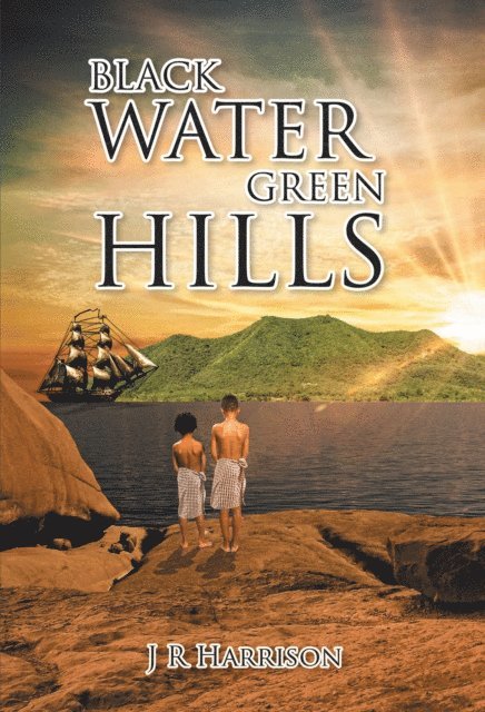 J R Harrison - Black Water Green Hills, E-bok