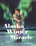 Alaska Winter Miracle
