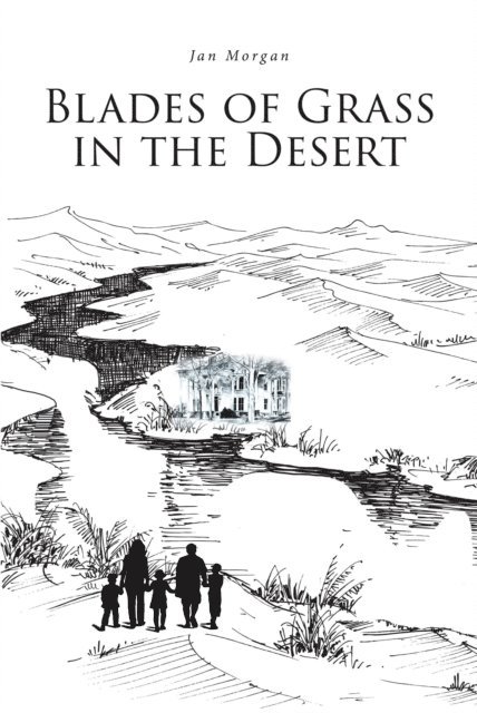 Jan Morgan - Blades of Grass in the Desert, E-bok