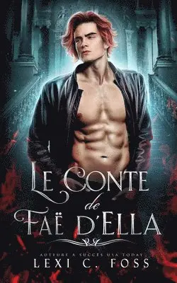 Lexi C Foss - Conte de Faë d'Ella, Häftad. Tillgänglighet: Lägg i varukorg