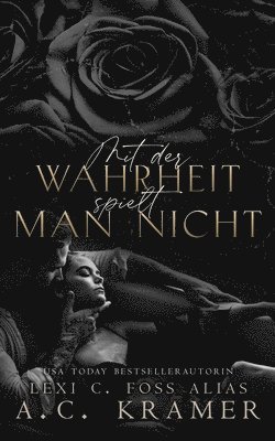A C Kramer, Lexi C Foss - Mit der Wahrheit spielt man nicht, Häftad