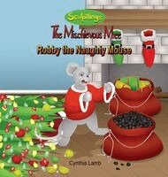 Cynthia Lamb, Joshua Pilote, Dorothy Laywer - Robby The Naughty Mouse, Inbunden. Tillgänglighet: Lägg i varukorg