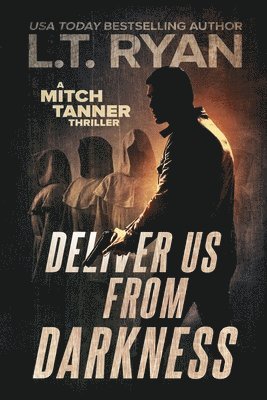 L T Ryan, L. T. Ryan, L.T. Ryan - Deliver Us From Darkness, Häftad