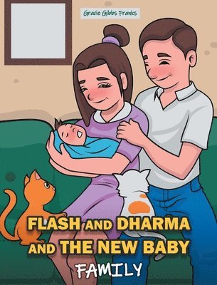 Gracie Gibbs Franks - Flash and Dharma and the New Baby, Inbunden